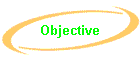 Objective